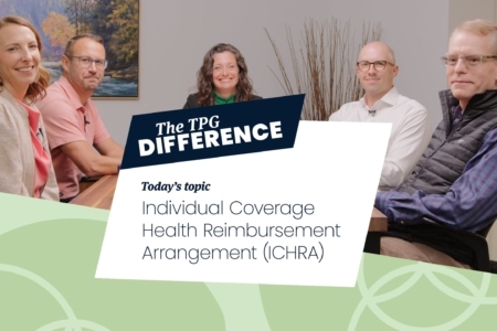 Image for The TPG Difference – Let’s Talk ICHRAs